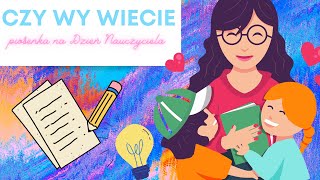 CZY WY WIECIE fragment piosenka dla dzieci na Dzień Nauczyciela Edukacji Narodowej dladzieci [upl. by Anthea]