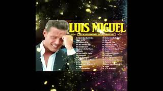 LUIS MIGUEL 15 GRANDES EXITOS SUS MEJORES CANCIONES  LUIS MIGUEL 90s SUS EXITOS ROMANTICOS💞💞 [upl. by Euginom664]