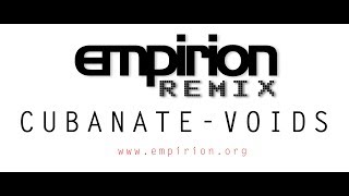 Cubanate  voids  empirion remix [upl. by Annuaerb621]