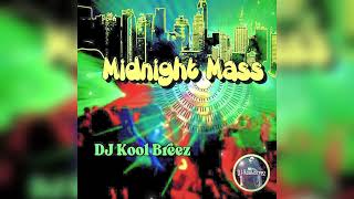 DJ KOOL BREEZ  Midnight Mass 5am Mix [upl. by Lili]