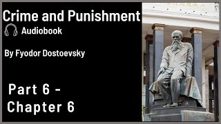 Crime and Punishment Audiobook by Dostoevsky  Part 6  Chapter 6 [upl. by Fife]