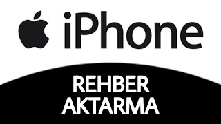 İPHONE REHBER AKTARMA NASIL YAPILIR [upl. by Haniraz]