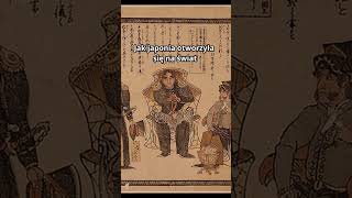 Jak Japonia Otworzyła się na świat historia history ciekawostki historyczne hpp1610 japonia [upl. by Nigen]