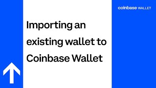 Getting Started Importing an Existing Wallet to Coinbase Wallet [upl. by Yesdnyl307]