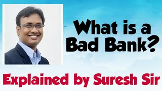 Explained by Suresh Sir  All About Bad Bank  Indian Economy  UPSC  APPSC  TSPSC [upl. by Garlan]