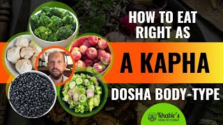 How to right eat as a Kapha bodytype Dosha for weight loss congestion sleepiness heaviness [upl. by Maretz]