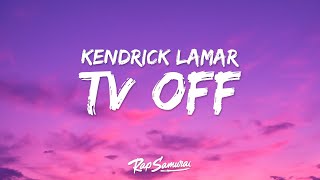 Kendrick Lamar  tv off Lyrics [upl. by Mian]