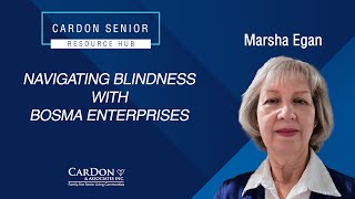 CarDon Senior Resource Hub  Navigating Blindness with Bosma Enterprises [upl. by Nosauq938]