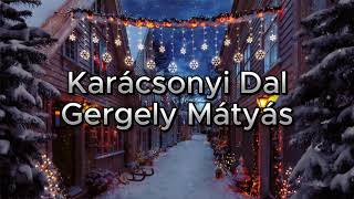 Gergely Mátyás  Karácsonyi dal KARAOKE [upl. by Mou587]