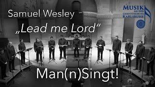 Samuel Wesley  Lead me Lord  MannSingt  Gortner  Christuskirche Karlsruhe [upl. by Sutit877]