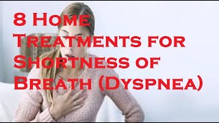 8 Home Treatments for Shortness of Breath Dyspnea [upl. by Aiela]