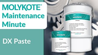 MOLYKOTE® DX Paste  MOLYKOTE® Maintenance Minute [upl. by Naylor50]