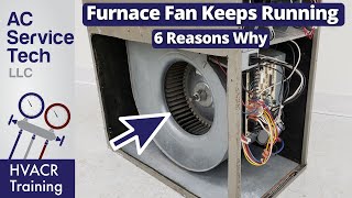 Furnace BLOWER FAN Motor WONT SHUT OFF 6 Reasons Why the FAN KEEPS RUNNING [upl. by Ettenaj200]