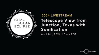 2024 Eclipse Livestream  Telescope View from Junction Texas with Sonification  Exploratorium [upl. by Hillie]