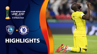 Al Hilal SFC v Chelsea FC  FIFA Club World Cup UAE 2021  Match Highlights [upl. by Tnecnev]