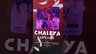 🎧 Chaleya 8D Audio  Jawan  Shah Rukh Khan Nayanthara Atlee  Arijit Singh Shilpa Rao 🎶 [upl. by Sherlock219]