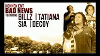 BILLZ  TATIANA  SIA  DECOY  BAD NEWS [upl. by Holmes]