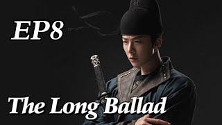 Costume The Long Ballad EP8  Starring Dilraba Leo Wu Liu Yuning Zhao Lusi  ENG SUB [upl. by Finnegan]