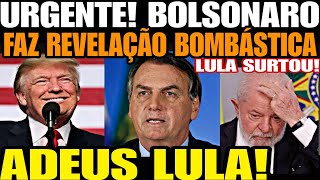 ADEUS LULA BOLSONARO FAZ REVELAÇÃO BOMBÁSTICA QUE ABALOU AS ESTRUTURAS DE BRASÍLIA APÓS VITÓRIA DE [upl. by Sinylg498]