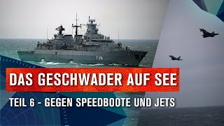 Das Geschwader auf See Teil 6 – Gegen Speedboote und Jets  BESATZUNG BRAVO  15 [upl. by Micki534]