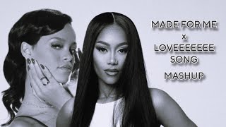 Muni Long x Rihanna  Loveeeeeee Song Made For Me djslaysia mashup [upl. by Nylesor718]