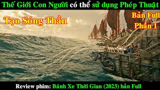 Thế Giới Con Người có thể sử dụng Phép Thuật  REVIEW PHIM The Wheel of Time 2023 Bản Full [upl. by Noremak]