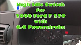 Using an Upfitter Switch for a High Idle Switch on my 2006 F 250 with a 60 Powerstroke [upl. by Ilera]