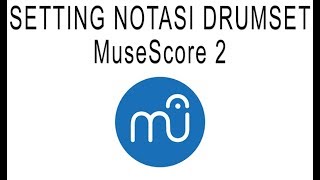 CARA MENULIS  SETTING NOTASI DRUMBAND PADA MUSESCORE 2 [upl. by Georgiana]