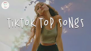 Tiktok top songs 🍿 Best tiktok songs  Tiktok mashup 2022 [upl. by Nalo]