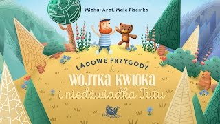 LĄDOWE PRZYGODY WOJTKA KWIOKA I NIEDŹWIADKA TUTU – Bajkowisko  bajki dla dzieci audiobook [upl. by Ause79]