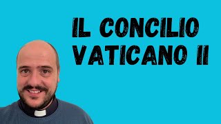 Il Concilio Vaticano II [upl. by Eelyahs]