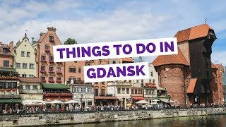 GDANSK TRAVEL GUIDE  Top 10 Things to do in Gdańsk Poland [upl. by Nnhoj866]