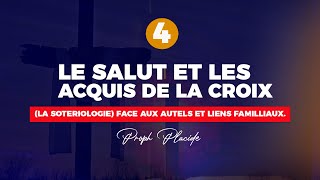 LE SALUT ET LES ACQUIS DE LA CROIX LA SOTERIOLOGIE n°4 FACE AUX AUTELS ET LIENS FAMILLIAUX [upl. by Licha850]