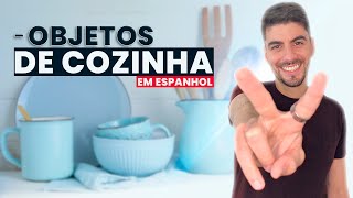 OBJETOS DE COZINHA EM ESPANHOL [upl. by Meisel]