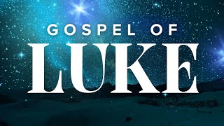 Gospel of Luke  Abide Audio Bible Holy Bible Audio [upl. by Alikahs]