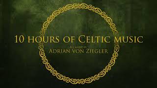 10 Hours of Celtic Music by Adrian von Ziegler [upl. by Leitao]