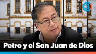 Gustavo Petro y su pelea histórica por el Hospital San Juan de Dios  Tercer Canal  Alfredo Serrano [upl. by Rodman205]