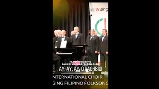 AY AY AY O PAG IBIG part 1  FILIPINO FOLKSONG SANG BY ALL MALE INTERNATIONAL CHOIR folksong [upl. by Creigh]