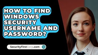 How To Find Windows Security Username And Password  SecurityFirstCorpcom [upl. by Inaffets]