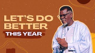 Lets Do Better This Year  Pastor Mensa Otabil  ICGC Christ Temple [upl. by Claribel980]