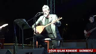 UĞUR IŞILAK KONSERİ SAİMBEYLİ [upl. by Ytoc]