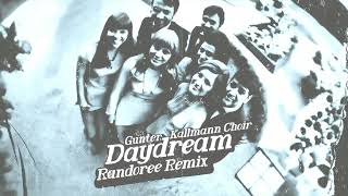 Gunter Kallmann Choir  Daydream  Randoree Remix [upl. by Verneuil]