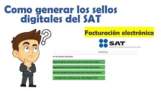 Como Generar los Sellos Digitales para Facturar del SAT 2024 [upl. by Ade]