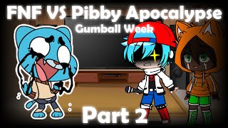 CartoonFandom react to FNF VS Pibby Apocalypse Part 2 Gumball Week [upl. by Giulio]