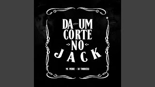 Da Um Corte No Jack [upl. by Eniarral]