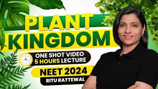 Plant Kingdom in One Shot  Complete Chapter Concept amp PYQS  Botany One Shot  Ritu Rattewal neet [upl. by Danelle]