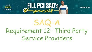 PCI DSS SAQ A Requirement 12 Third Party Service Providers [upl. by Adiazteb]