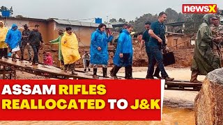 Assam Rifles To Be Reallocated In JampK  CRPF To Replace Assam Rifles In Manipur  NewsX [upl. by Ainesy551]