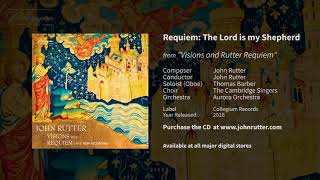 Requiem The Lord is my shepherd  John Rutter Cambridge Singers Aurora Orchestra Thomas Barber [upl. by Atinna269]