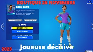 NEW Joueuse décisive FORTNITE SKIN BOUTIQUE 26 NOVEMBRE FORTNITE BATTLE ROYAL ITEM SHOP 2611 [upl. by Atilrep884]